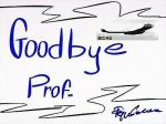 Good bye prof