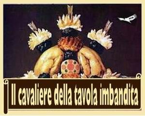 Foto Di Una Tavola Imbandita.Cavaliere Della Tavola Imbandita Poesia Di Peppe Cassese Satira